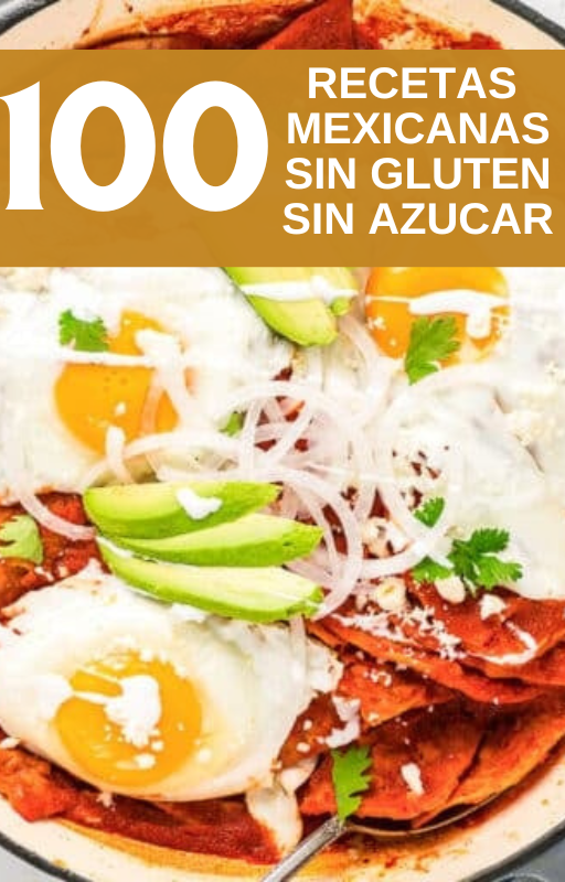 100 recetas mexicanas sin gluten sin azúcar
